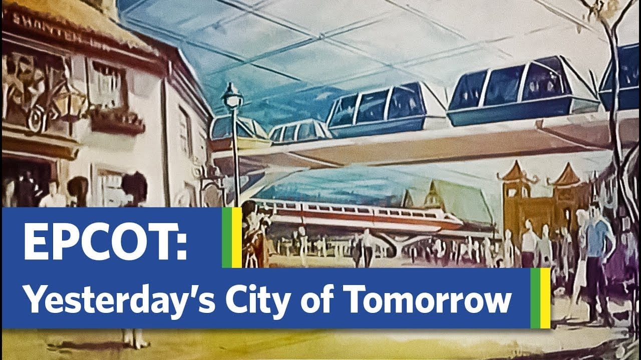 Sunday Video: EPCOT–Yesterday’s City of Tomorrow