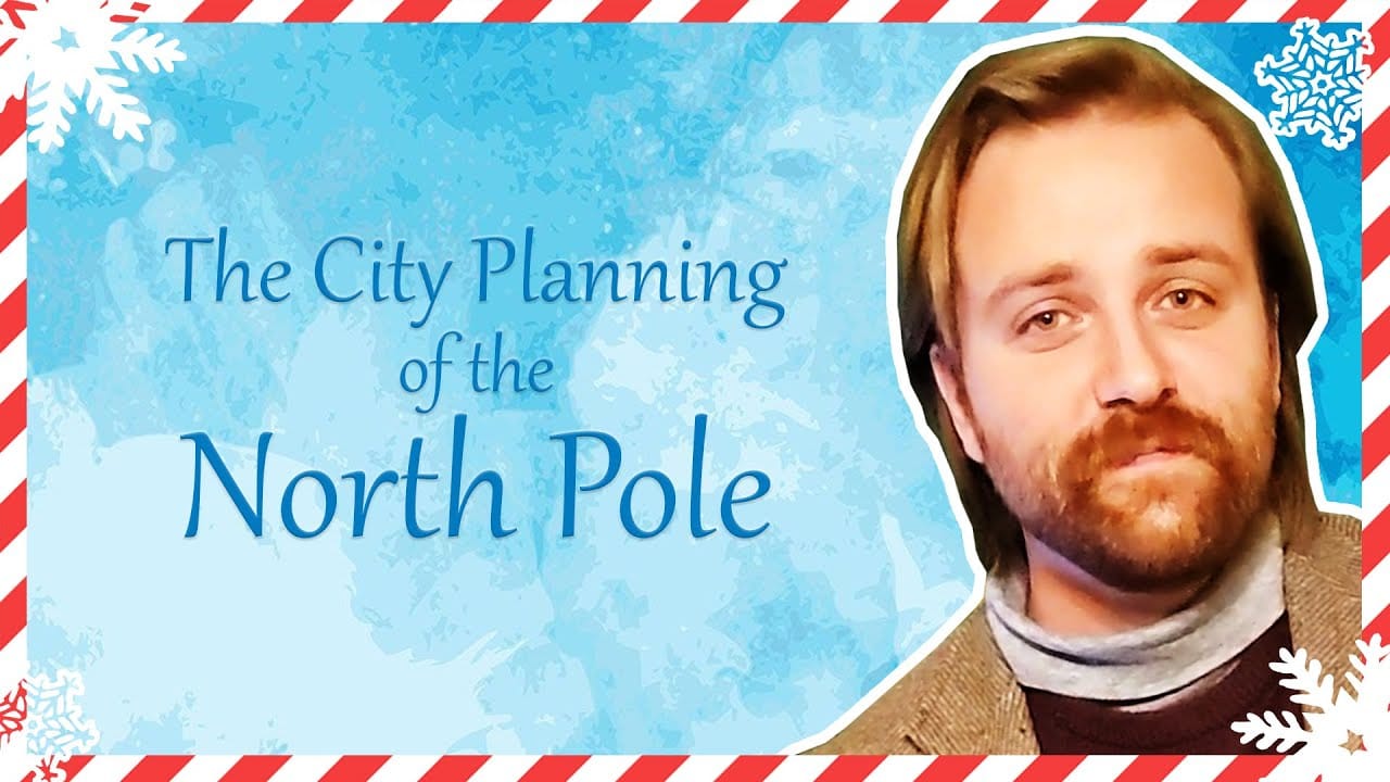 Holiday Video: The City Planning of the North Pole