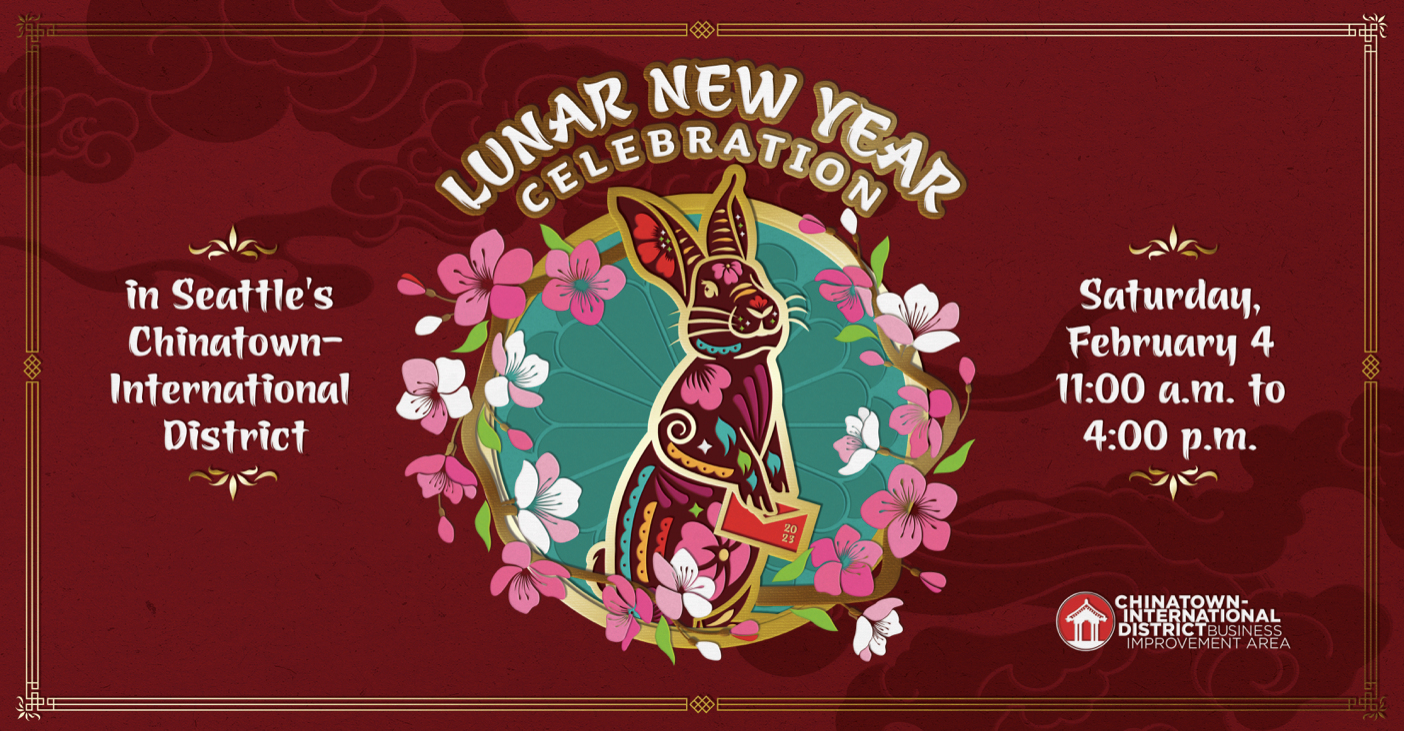 An advertisement for the 2023 Lunar New Year celebration in Seattle's Chinatown International District on Saturday, February 4, 11am to 4pm. 