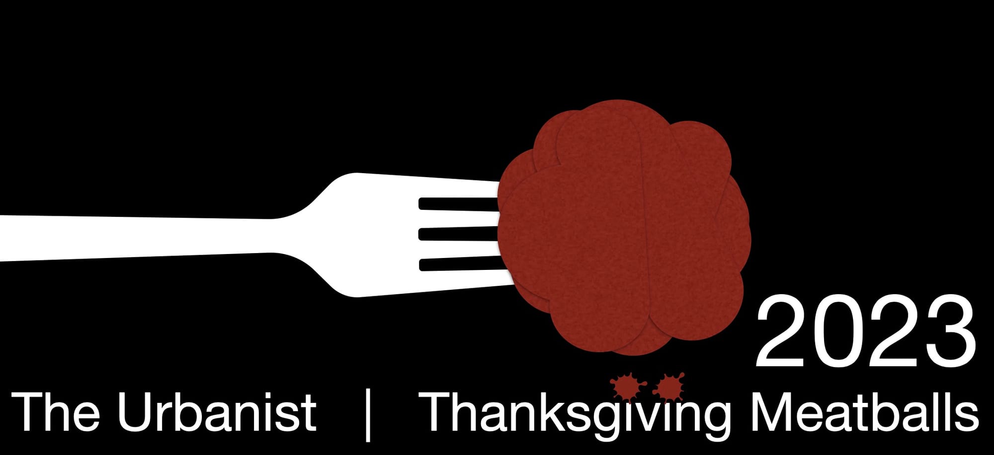 The Urbanist’s Thanksgiving Meatballs 2023