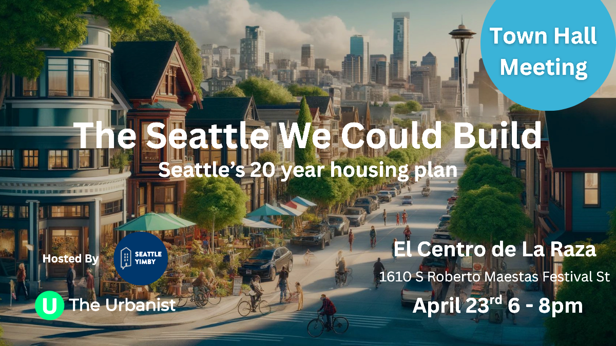 An AI-vision shows a walkable street with midrise buildings and the Seattle skyline in the distance. Captions say Seattle We Could Build: Seattle's 20-year Housing Plan. The image includes the logos for The Urbanist and Seattle YIMBY